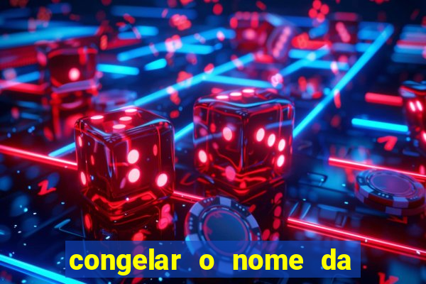 congelar o nome da pessoa no congelador